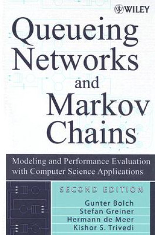 Livre Queueing Networks and Markov Chains - Modeling and  Performance Evaluation with Computer Science Applications 2e Gunter Bolch