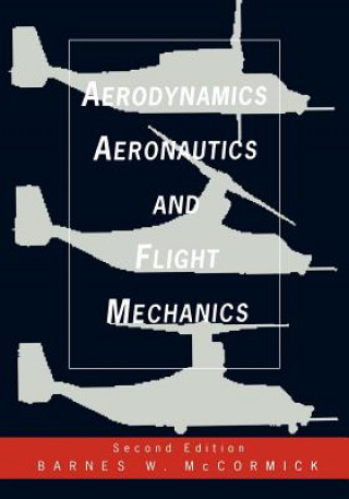 Könyv Aerodynamics Aeronautics And Flight Mechanics Seco (WSE) Barnes W. McCormick