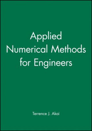 Könyv Applied Numerical Methods for Engineers (WSE) Terrence J. Akai