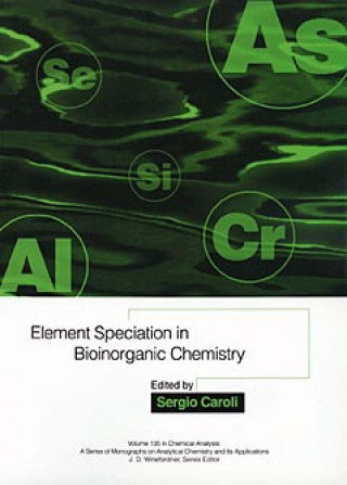 Kniha Element Speciation in Bioinorganic Chemistry Sergio Caroli