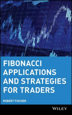 Könyv Fibonacci Applications and Strategies for Traders Robert Fischer