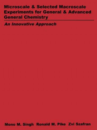 Kniha Miroscale and Selected Macroscal Experiments for General and Advanced General Chemistry - An Innovative Approach Mono M. Singh