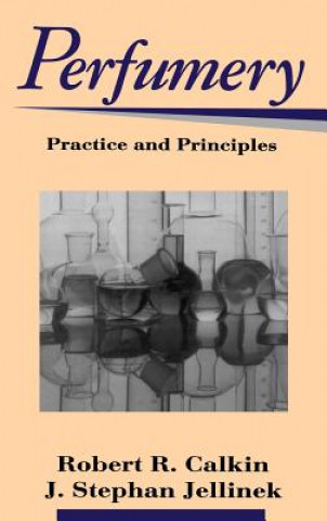 Kniha Perfumery - Practice and Principles Robert R. Calkin