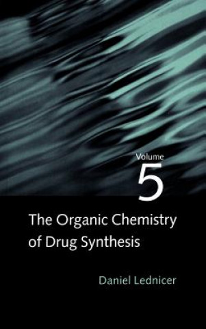 Könyv Organic Chemistry of Drug Synthesis V 5 Daniel Lednicer