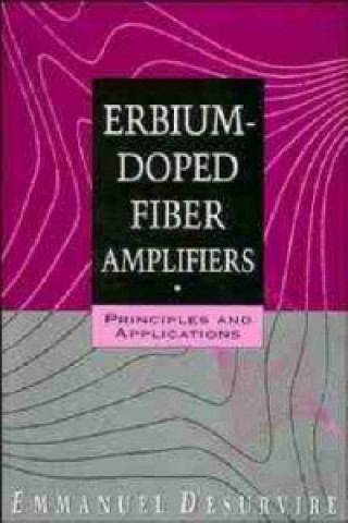 Book Erbium-Doped Fiber Amplifiers - Principles and Applications Emmanuel Desurvire