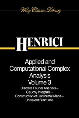 Kniha Applied and Computational Complex Analysis V 3 - Discrete Fourier Analysis-Cauchy Integrals-Construction of Conformal Maps etc Peter Henrici