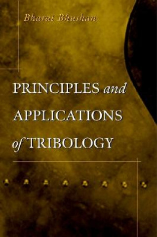 Könyv Principles and Applications of Tribology Bharat Bhushan