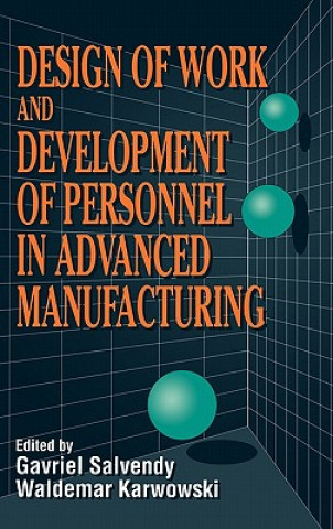 Knjiga Design of Work and Development of Personnel in Adv Advanced Manufacturing Salvendy