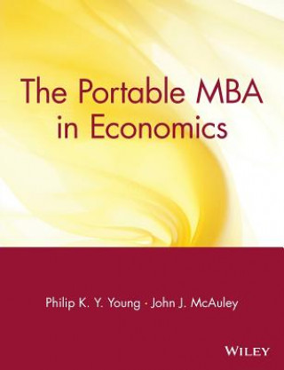 Knjiga Portable MBA in Economics Philip K. Y. Young