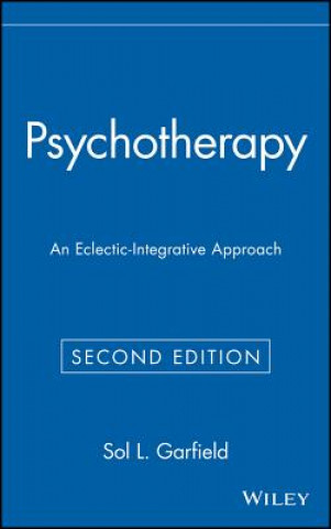 Knjiga Psychotherapy - An Eclectic-Integrative Approach 2e Sol L. Garfield