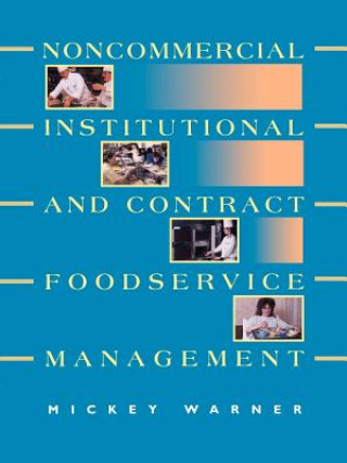 Kniha Noncommercial, Institutional, & Contract Foodservice Management Mickey Warner