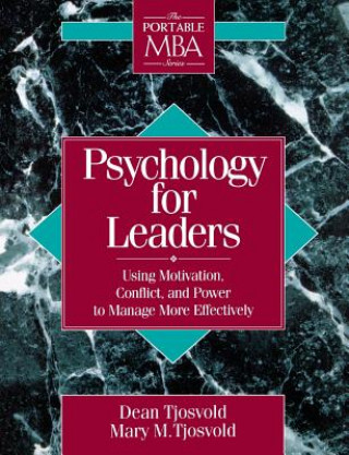 Kniha Psychology for Leaders - Using Motivation Conflict and Power to Manage More Effectively Dean Tjosvold