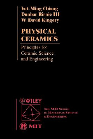 Książka Physical Ceramics - Principles for Ceramics Science & Engineering (WSE) Yet-Ming Chiang