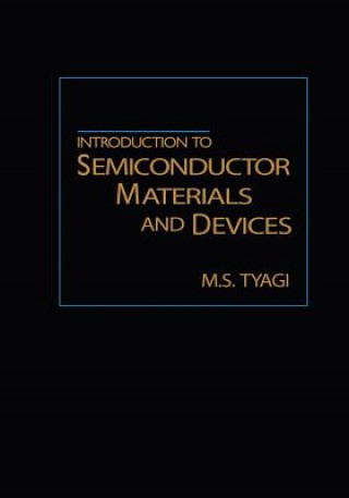 Carte Introduction to Semiconductor Materials & Devices (WSE) M. S. Tyagi