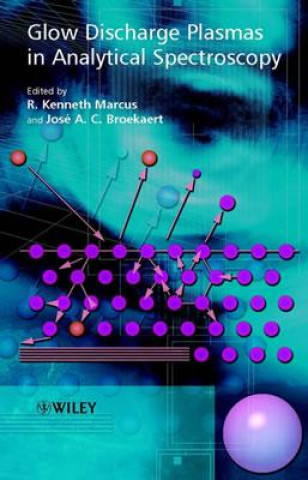 Kniha Glow Discharge Plasmas in Analytical Spectroscopy R. Kenneth Marcus