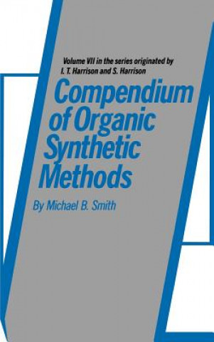 Книга Compendium of Organic Synthetic Methods V 7 Michael B. Smith