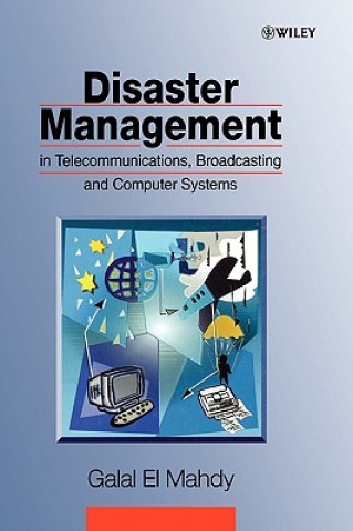Knjiga Disaster Management in Telecommunications, Broadcasting & Computer Systems Galal El Mahdy