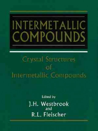 Книга Intermetallic Compounds - Crystal Structures of Intermetallic Compounds J. H. Westbrook