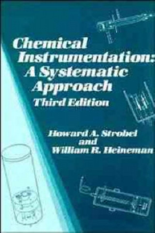 Kniha Chemical Instrumentation - Systematic Approach 3e Howard A. Strobel