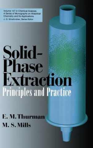 Book Solid-Phase Extraction - Principles and Practice E. M. Thurman