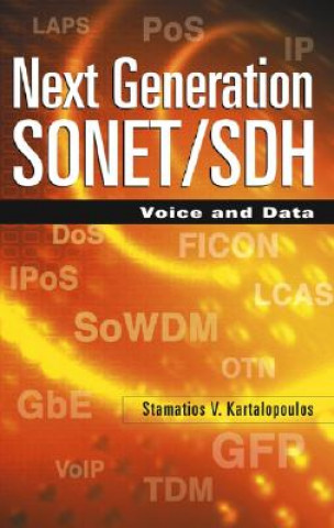 Kniha Next Generation SONET/SDH - Voice and Data Stamatios V. Kartalopoulos