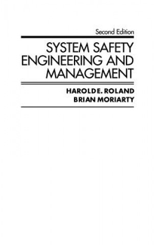 Kniha System Safety Engineering and Management, 2nd Edit Harold E. Roland
