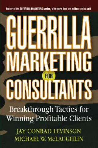 Carte Guerrilla Marketing for Consultants Michael W. McLaughlin