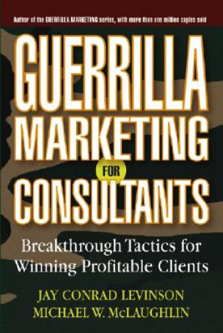 Kniha Guerrilla Marketing for Consultants Michael W. McLaughlin