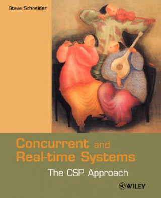 Buch Concurrent and Real-time Systems - The CSP Approach Steve Schneider