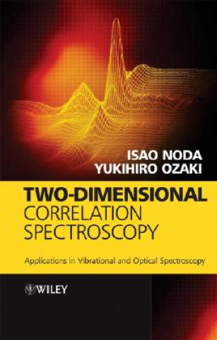 Knjiga Two-Dimensional Correlation Spectroscopy - Applications in Vibrational and Optical Spectroscopy Isao Noda
