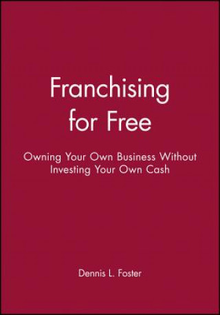 Knjiga Franchising for Free Dennis L. Foster