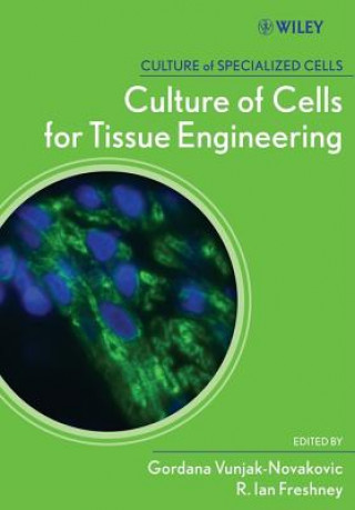 Carte Culture of Cells for Tissue Engineering Gordana Vunjak-Novakovic