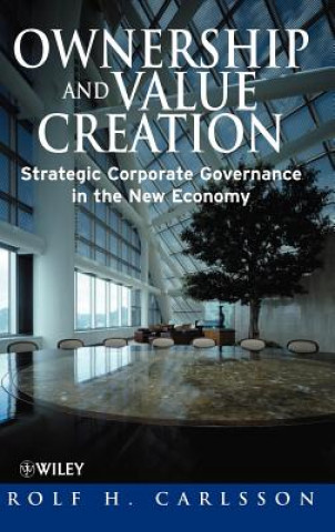 Livre Ownership & Value Creation - Strategic Corporate Governance in the New Economy Rolf H. Carlsson