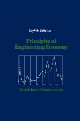 Carte Principles of Engineering Economy, 8th Edition Eugene L. Grant