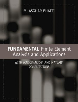 Könyv Fundamental Finite Element Analysis and Applications M. Asghar Bhatti
