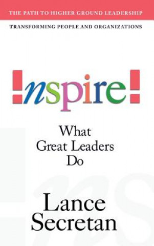 Könyv Inspire! What Great Leaders Do Lance Secretan