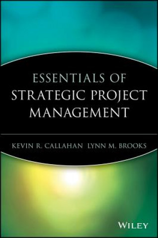 Kniha Essentials of Strategic Project Management Kevin R. Callahan
