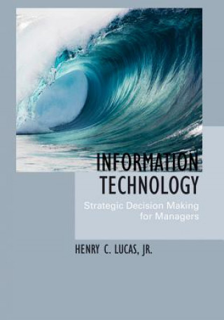 Knjiga Information Technology Henry C. Lucas