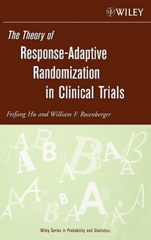 Buch Theory of Response-Adaptive Randomization in Clinical Trials Feifang Hu