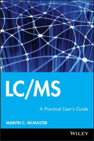 Carte LC/MS - A Practical User's Guide +CD Marvin McMaster