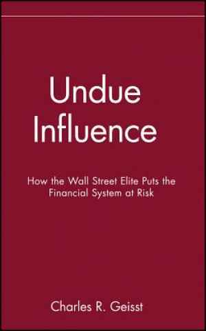 Kniha Undue Influence Charles R. Geisst