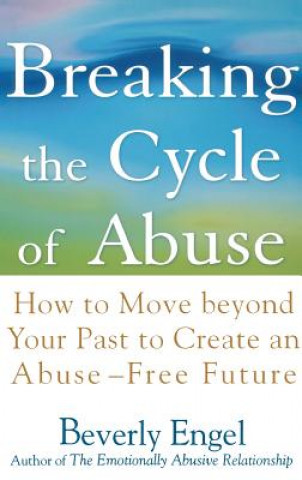 Kniha Breaking the Cycle of Abuse Beverly Engel