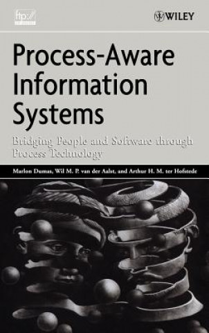 Kniha Process-Aware Information Systems - Bridging People and Software Through Process Technology Marlon Dumas
