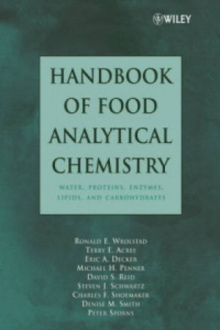 Book Handbook of Food Analytical Chemistry - Water, Proteins, Enzymes, Lipids and Carbohydrates V 1 Ronald E. Wrolstad