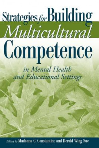 Knjiga Strategies for Building Multicultural Competence in Mental Health and Educational Settings Madonna G. Constantine