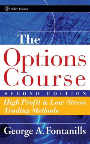 Libro Options Course - High Profit and Low Stress Trading Methods 2e George A. Fontanills