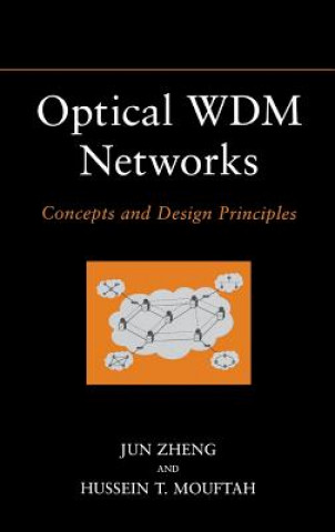 Könyv Optical WDM Networks - Concepts and Design Principles Jun Zheng