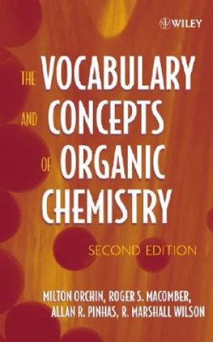 Carte Vocabulary and Concepts of Organic Chemistry 2e Milton Orchin