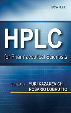 Kniha HPLC for Pharmaceutical Scientists Yuri V. Kazakevich