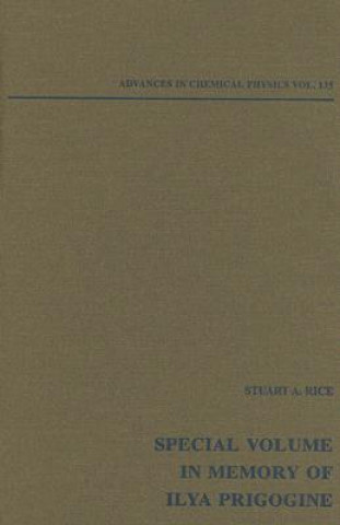 Carte Advances in Chemical Physics - Special Volume in Memory of Ilya Prigogine V135 Stuart A. Rice